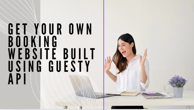 Get Your OWN Booking Website Built Using Guesty API Experts